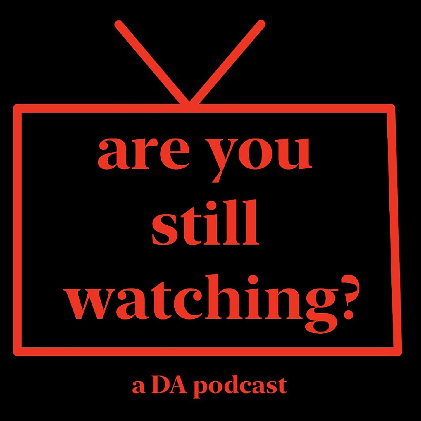 Are You Still Watching? Podcast
